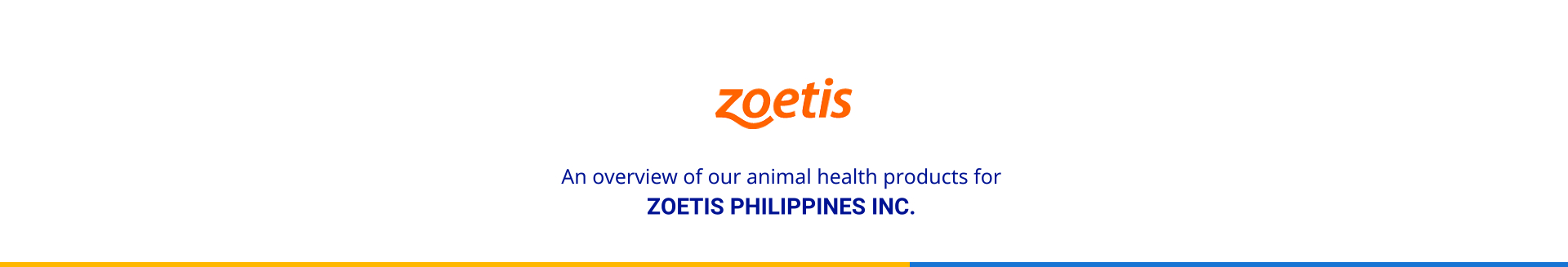 An overview of our animal health products for  ZOETIS PHILIPPINES INC.