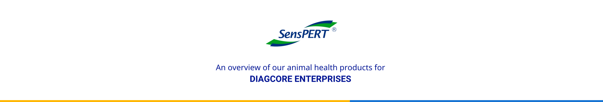 An overview of our animal health products for  DIAGCORE ENTERPRISES